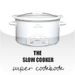 Slow Cooker - The Super Cookbook